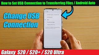 Galaxy S20S20 How to Set USB Connection to Transferring Files  Android Auto [upl. by Assirod212]