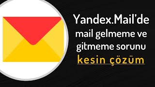 YandexMailde mail gelmiyor ve gitmiyor [upl. by Amimej]