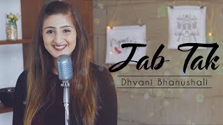 Jab Tak  Dhvani Bhanushali  MS Dhoni  Armaan Malik [upl. by Heger]