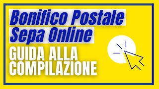 Bonifico Postale Sepa Online Come si fa  Guida Compilazione Bonifico Postale TUTORIAL PASSO PASSO [upl. by Keverian]