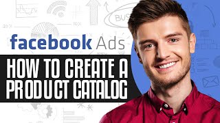 How To Create A Product Catalog For Facebook Ads 2025  Step By Step Tutorial [upl. by Odranoel]