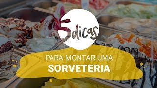 5 dicas l O que você precisa saber antes de abrir uma sorveteria [upl. by Nylatsirk]