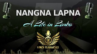 Felix Yumnam  Nangna Lapna A Life in Limbo Manipuri Karaoke  Instrumental  Track [upl. by Viki]