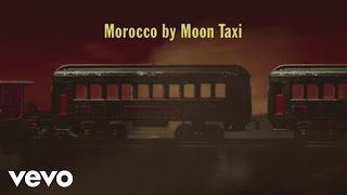 Moon Taxi  Morocco [upl. by Atelokin]