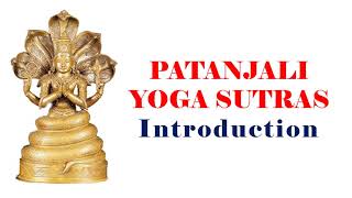 Patanjali Yoga Sutras  Introduction [upl. by Blasius]