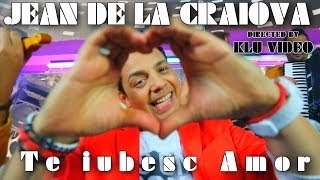 Jean de la Craiova  Te iubesc amor  Oficial Video [upl. by Buffy]