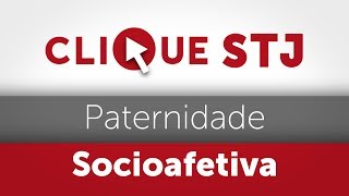 Clique STJ  Paternidade Socioafetiva 05102018 [upl. by Bortman]