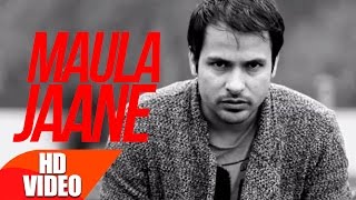 Maula Jaane Full Video  Amrinder Gill  Punjabi Song Speed Records [upl. by Bruno383]