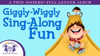 GigglyWiggly Sing Along Fun  A Twin Sisters® Full Length Album [upl. by Negem421]