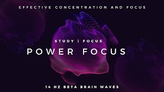 Power Focus  14Hz Beta Waves that Improve Concentration and Focus [upl. by Nove136]