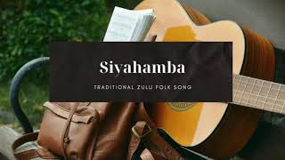 SIYAHAMBA We are marching   TRADITIONAL ZULU SONG  INSTRUMENTAL [upl. by Abdella]