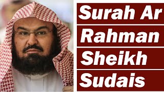 Surah Rahman Heart Soothing Recitation By Sheikh Abdul Rehman As Sudais [upl. by Sutphin]