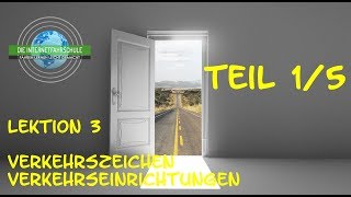 Theorieunterricht Fahrschule Lektion 3  Teil 15 VerkehrszeichenVerkehrseinrichtungen [upl. by Ahsatniuq920]