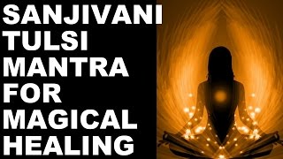 SANJIVANI MANTRA FOR MAGICAL HEALING OF ALL AILMENTS  VERY POWERFUL [upl. by Ignace]