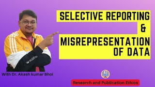 Selective Reporting amp Misrepresentation of Data  eSupport for Research  2022  Dr Akash Bhoi [upl. by Eicyaj]