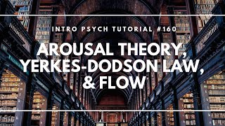 Arousal Theory YerkesDodson Law and Flow Intro Psych Tutorial 160 [upl. by Ardyaf]