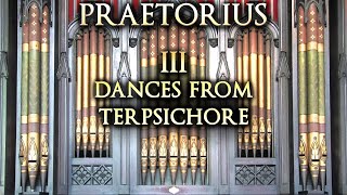 PRAETORIUS  3 DANCES FROM TERPSICHORE  ORGAN SOLO  JONATHAN SCOTT [upl. by Ymmat]