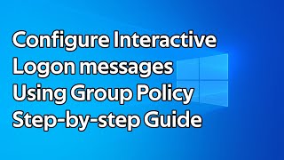 How to configure interactive logon messages using Group Policy [upl. by Rebme]