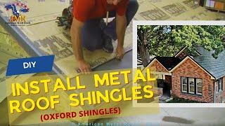 DIY  How To Install Metal Roof Shingles Oxford Shingles  American Metal Roofs [upl. by Ademordna]