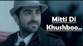 Mitti Di Khushboo Full Song  Ayushmann Khurrana  Rochak Kohli  Lyrics Video Song [upl. by Australia22]