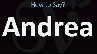 How to Pronounce Andrea CORRECTLY [upl. by Berard]