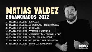 Matias Valdez  Enganchados 2022 [upl. by Leandra]