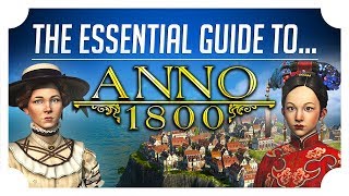 The Essential Guide to Anno 1800  Anno 1800 Beginner Guide [upl. by Pember799]