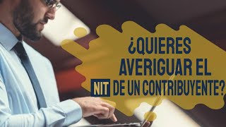 ¿Quieres averiguar el NIT de un contribuyente y solo tienes el Nombre [upl. by Eelirem674]