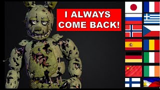 Springtrap voice in 20 LANGUAGES  I Always Come back FNAF [upl. by Nileuqaj]