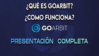 GOARBIT ¿QUE ES  ¿COMO FUNCIONA [upl. by Giustina]