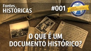 O que é um DOCUMENTO HISTÓRICO  Fontes Históricas [upl. by Yruoc208]