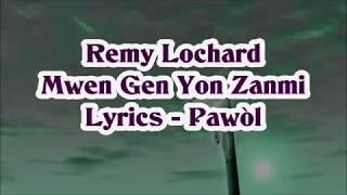 Remy Lochard  Mwen Gen Yon Zanmi Lyrics Pawòl [upl. by Eleik889]