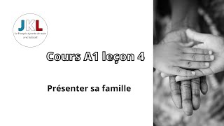 JKL  cours A1 leçon 4  présenter sa famille [upl. by Eliathas]