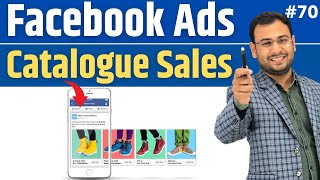 How to run Catalogue Sales Campaigns Effectively  Facebook Ads Course 70 [upl. by Meekahs]