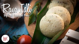 Rava Idli Recipe  Chef Sanjyot Keer [upl. by Nor]