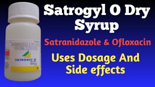 Satrogyl O Dry Syrup  Satrogyl O Dry Syrup Uses In Hindi  Satranidazole amp Ofloxacin [upl. by Eytteb]