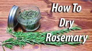 How To Dry Rosemary 2019 Four Different Ways [upl. by Eillen203]