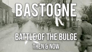 Battle of the Bulge Bastogne WWII Then amp Now  13 EPIC Photographs [upl. by Shreeves482]