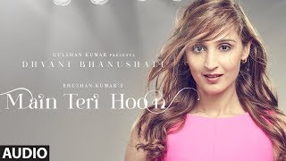 Full Audio Main Teri Hoon Song  Dhvani Bhanushali  Sachin  Jigar  Radhika Rao amp Vinay Sapru [upl. by German]