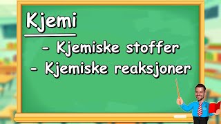 Kjemi  Stoffer og kjemiske reaksjoner Naturfag for 57 trinn [upl. by Eniruam]