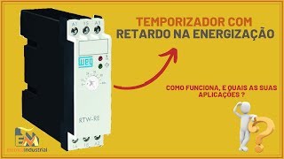 Temporizador com RETARDO na ENERGIZAÇÃO e suas APLICAÇÕES RTWRE [upl. by Eednyl]