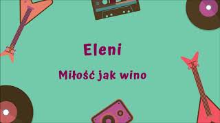 Eleni  Miłość jak wino Official Audio [upl. by Gundry]