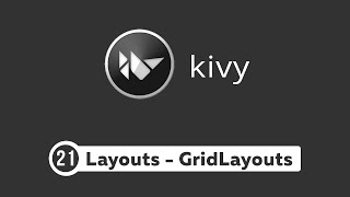 Kivy Tutorial 21  Layouts and GridLayout  Kivy Basics [upl. by Adiol371]