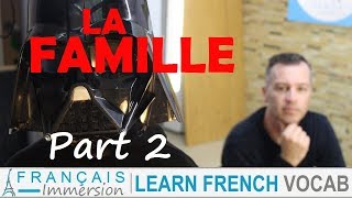 Learn French FAMILY MEMBERS Vocabulary  La Famille en Français Part 2  FUN IN FRENCH [upl. by Deys]