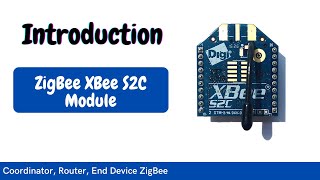 Introduction of ZigBee XBee S2C Module with Detail Explanation [upl. by Akenahs717]