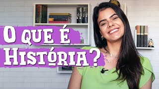 O QUE É HISTÓRIA [upl. by Epps]