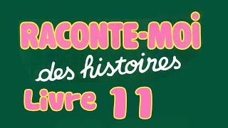 Livre audio  Raconte moi des histoires  Livre 11 [upl. by Donall]