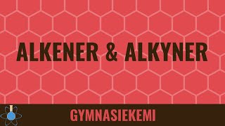 Alkener og alkyner  Kemi B  Organisk kemi 2 [upl. by Sajovich]