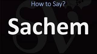 How to Pronounce Sachem CORRECTLY [upl. by Jude]