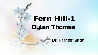 Fern Hill1 by Dylan Thomas  a Brief Analysis by Dr Parneet Jaggi [upl. by Salesin]